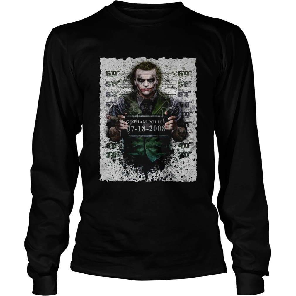 Joker Gotham police 07 18 2008 LongSleeve