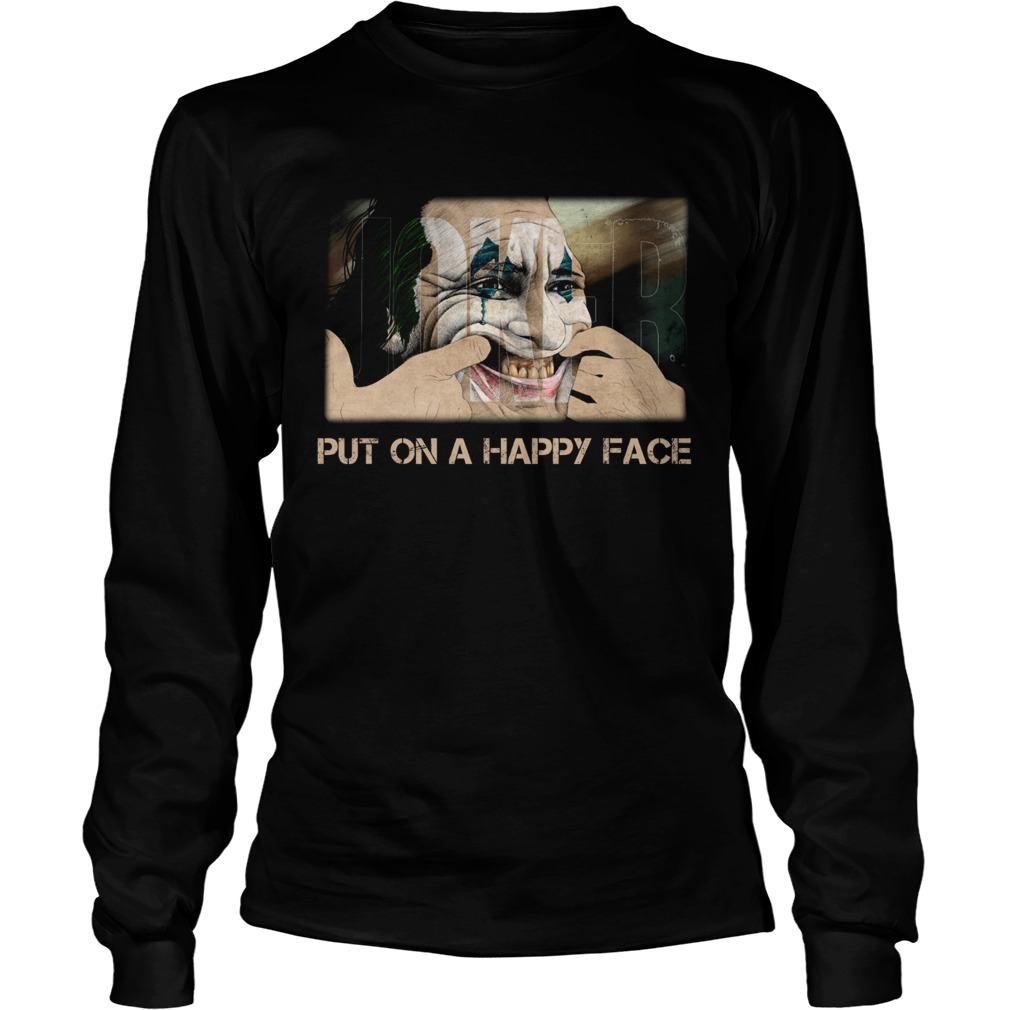 Joker Joaquin Phoenix Put on a happy face LongSleeve