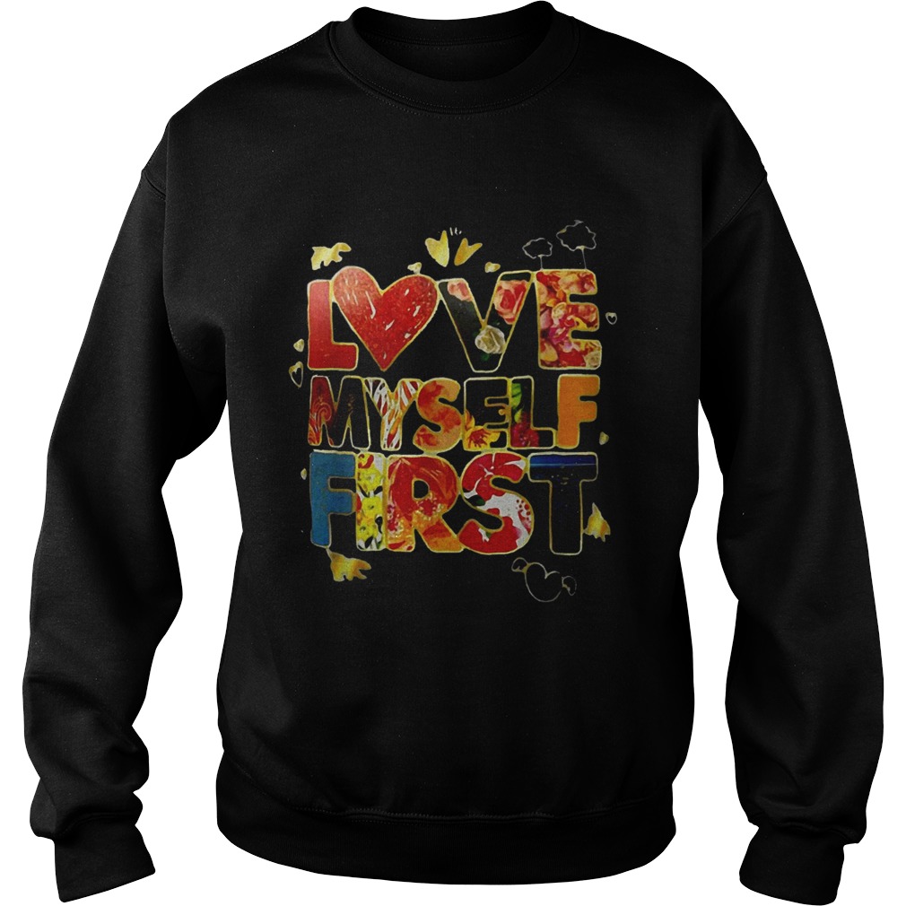 Love myself first Sweatshirt