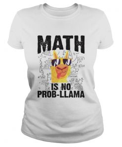Math Is No Probllama Funny Math Joke Saying Shirt Classic Ladies