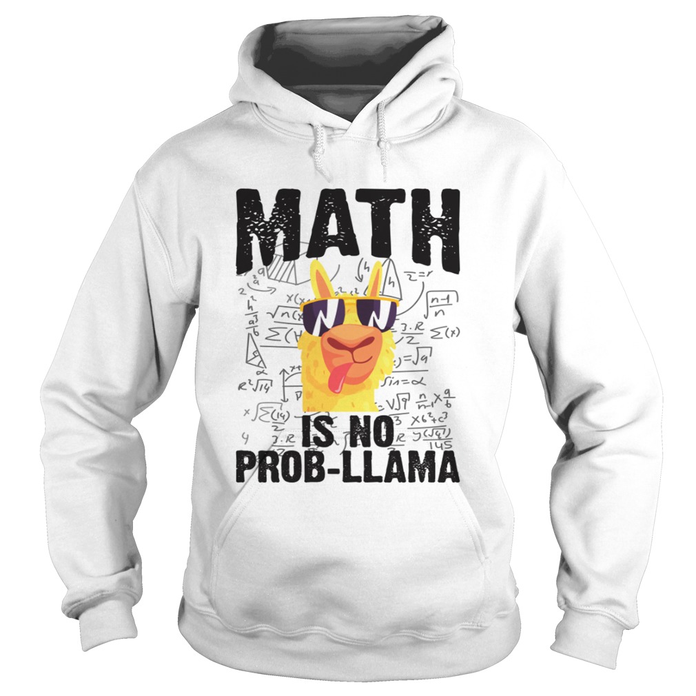 Math Is No Probllama Funny Math Joke Saying Shirt Hoodie