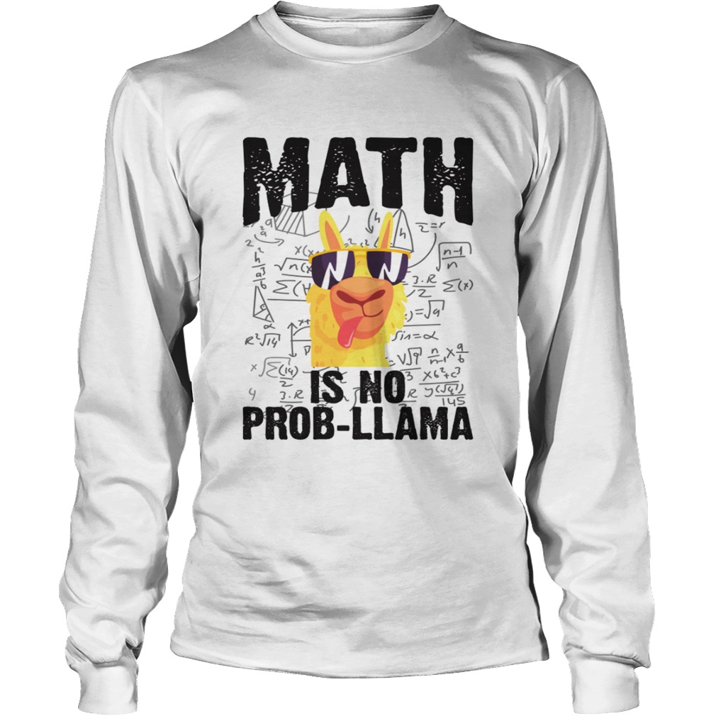 Math Is No Probllama Funny Math Joke Saying Shirt LongSleeve