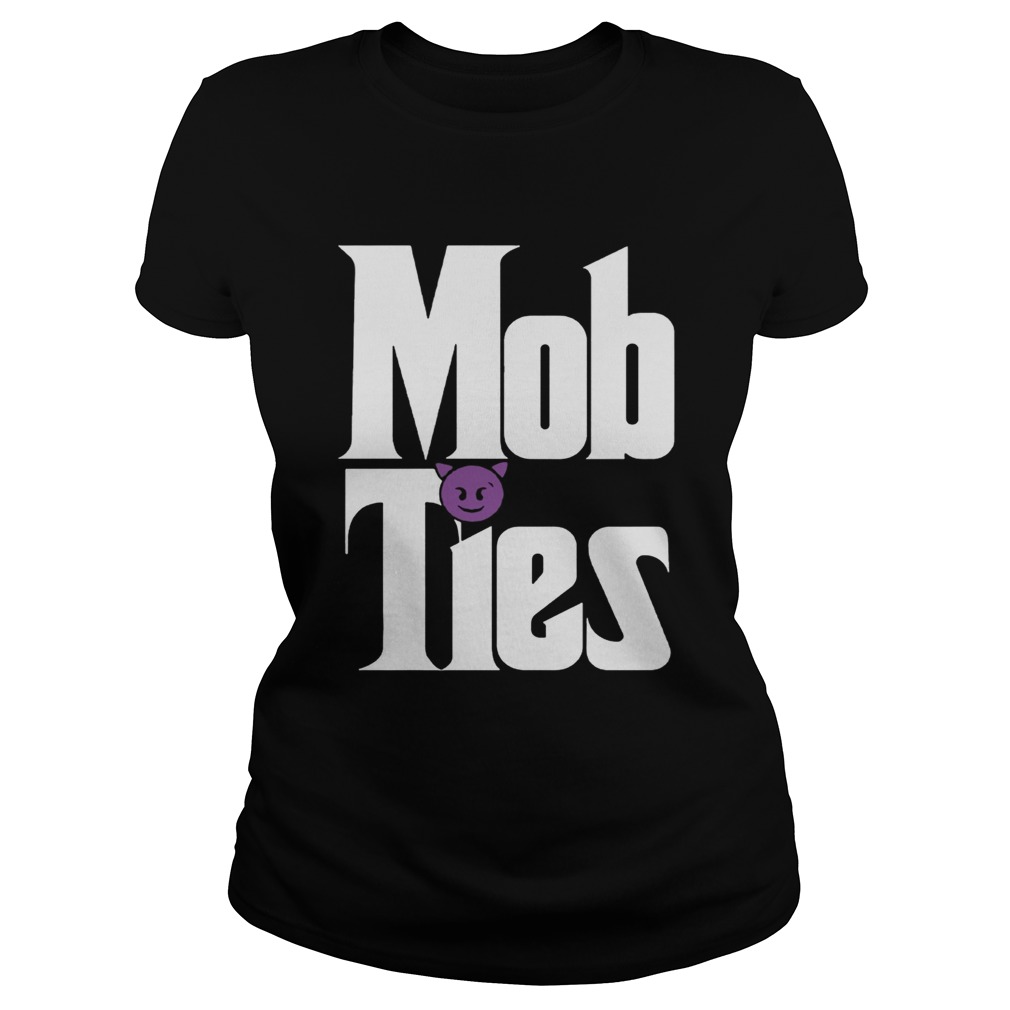 Mob Ties Tee Shirt Classic Ladies