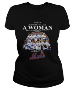 Never underestimate a woman who understands baseball and loves Mets Shirt Classic Ladies