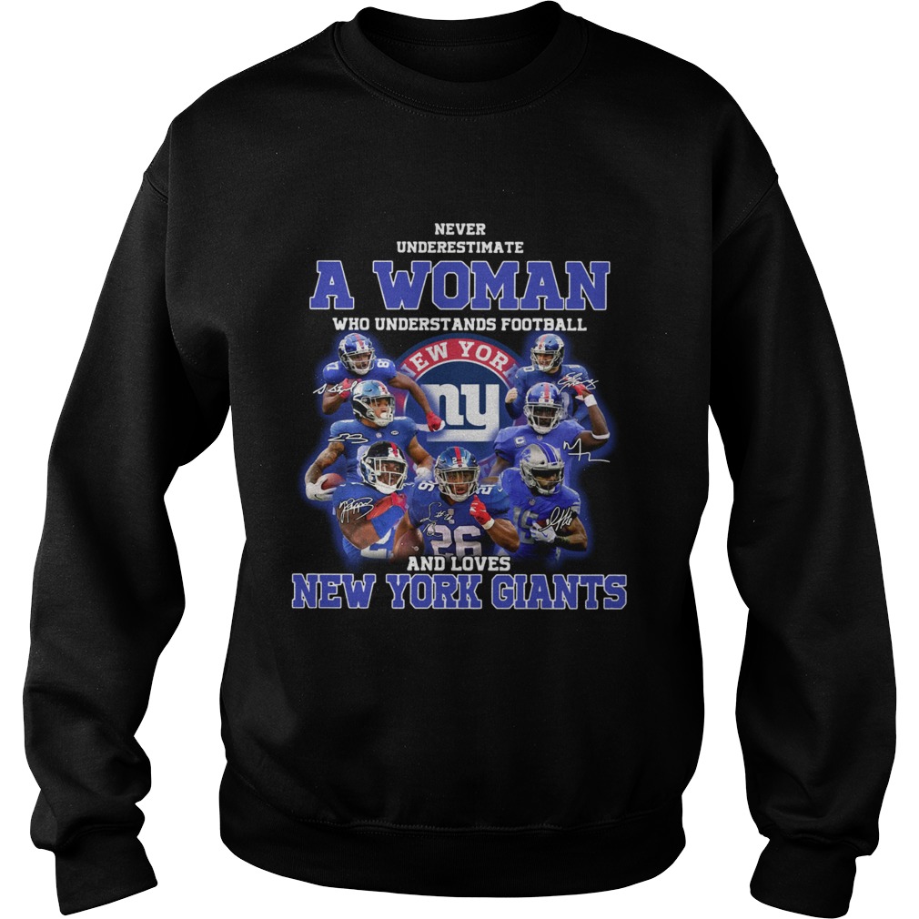 Never underestimate a woman who understands football and loves New York Giants Sweatshirt
