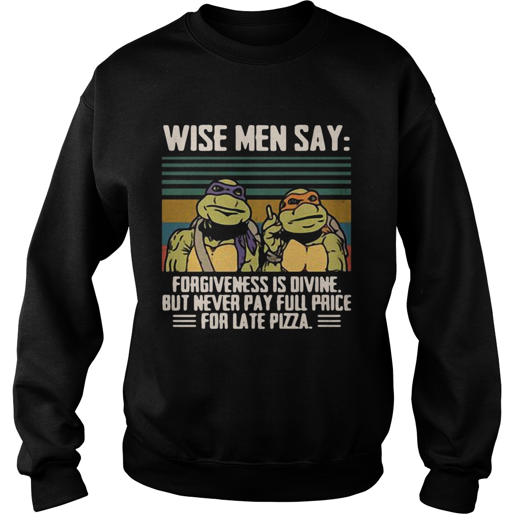 Ninja Turtles wise men say forgiveness is divine vintage Sweatshirt