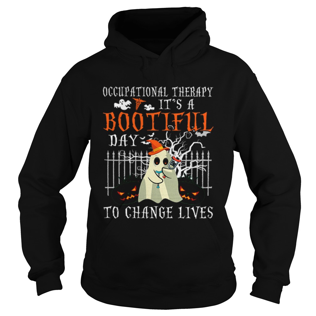 Occupational Therapy Its A Bootiful Day To Change Lives Hoodie