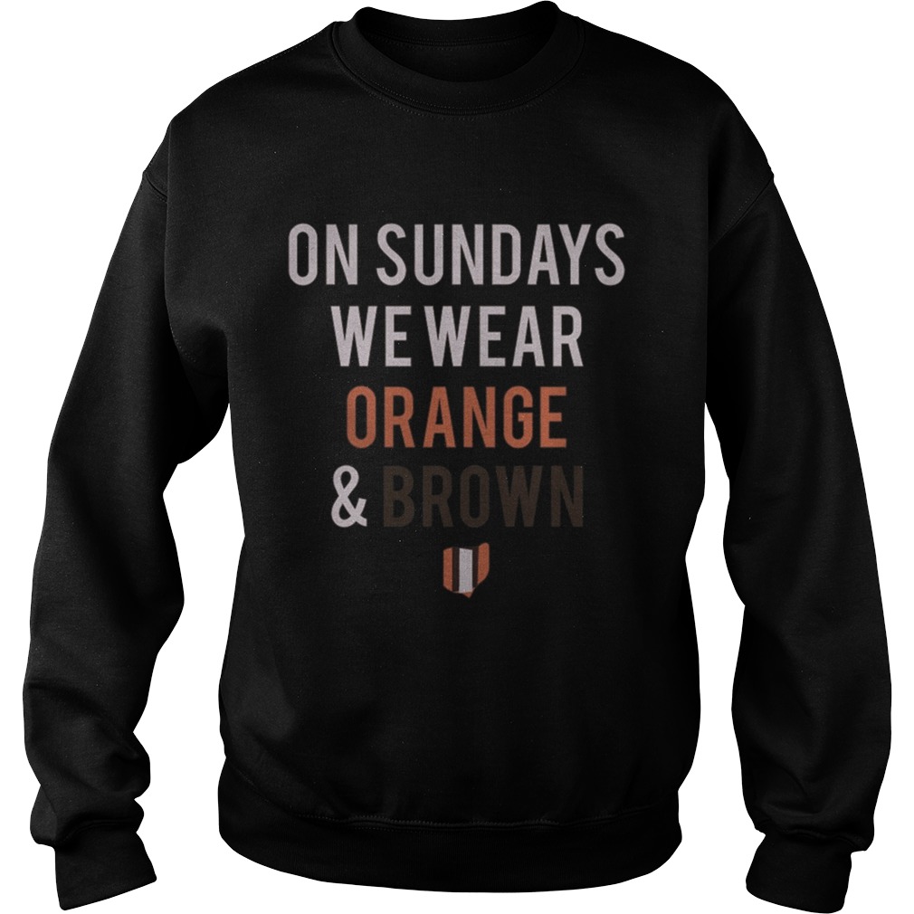 On Sundays We Wear Orange And Brown Shirt Sweatshirt