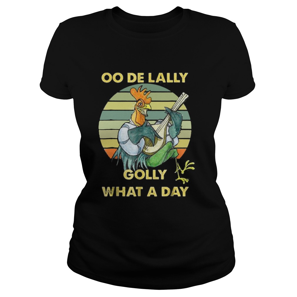 Oo de lally Golly What A Day Chicken Vintage Classic Ladies