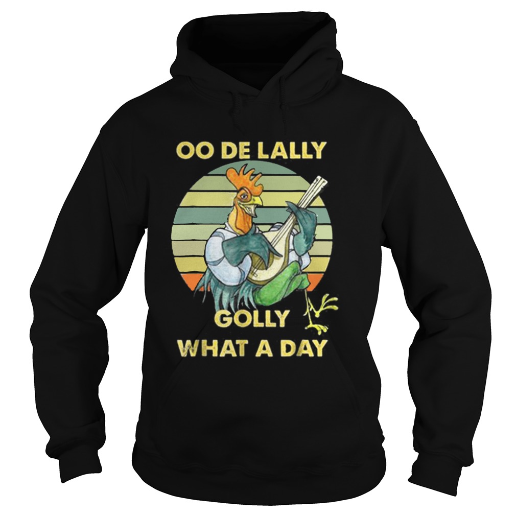 Oo de lally Golly What A Day Chicken Vintage Hoodie