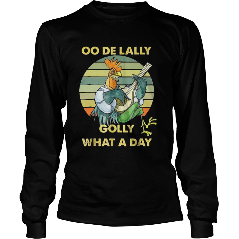 Oo de lally Golly What A Day Chicken Vintage LongSleeve