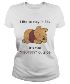 Pooh I like to stay in Bed its too peopley outside  Classic Ladies
