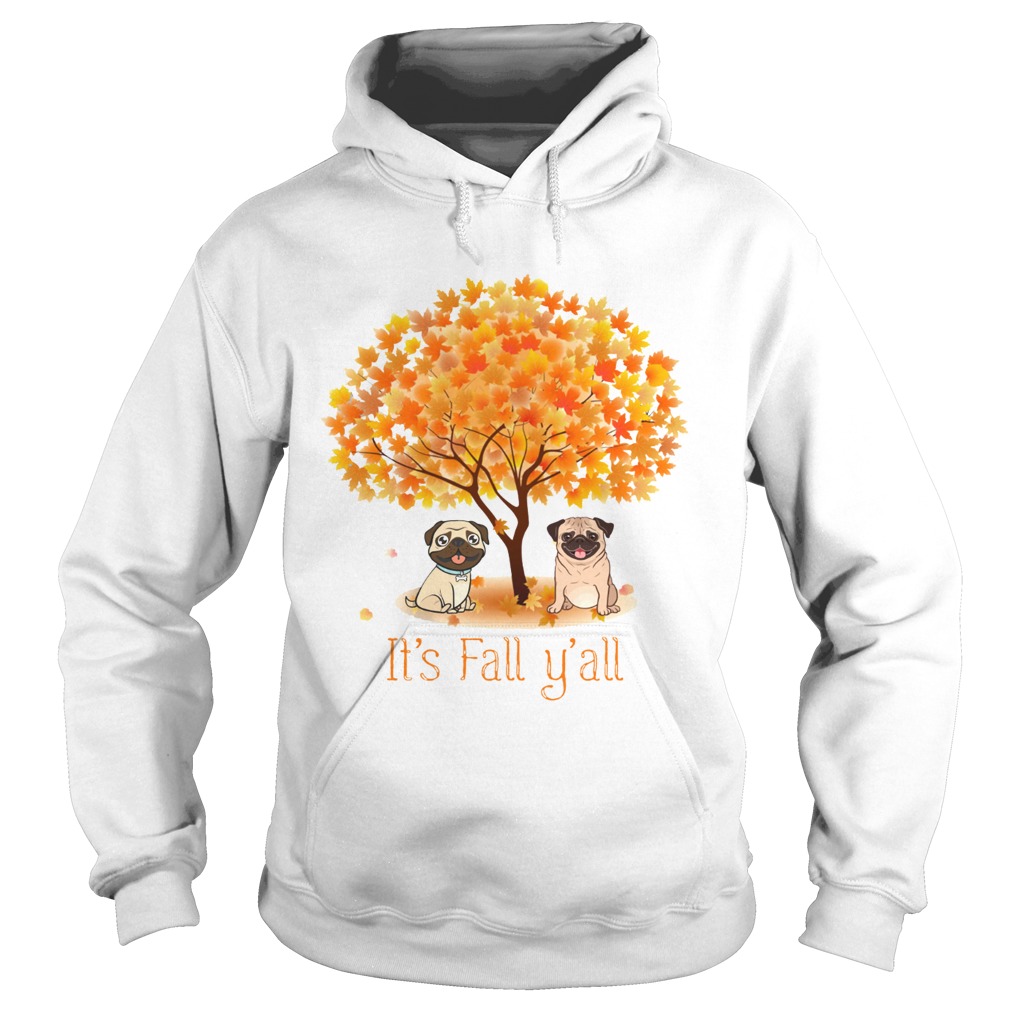 Pug Its fall yall Hoodie