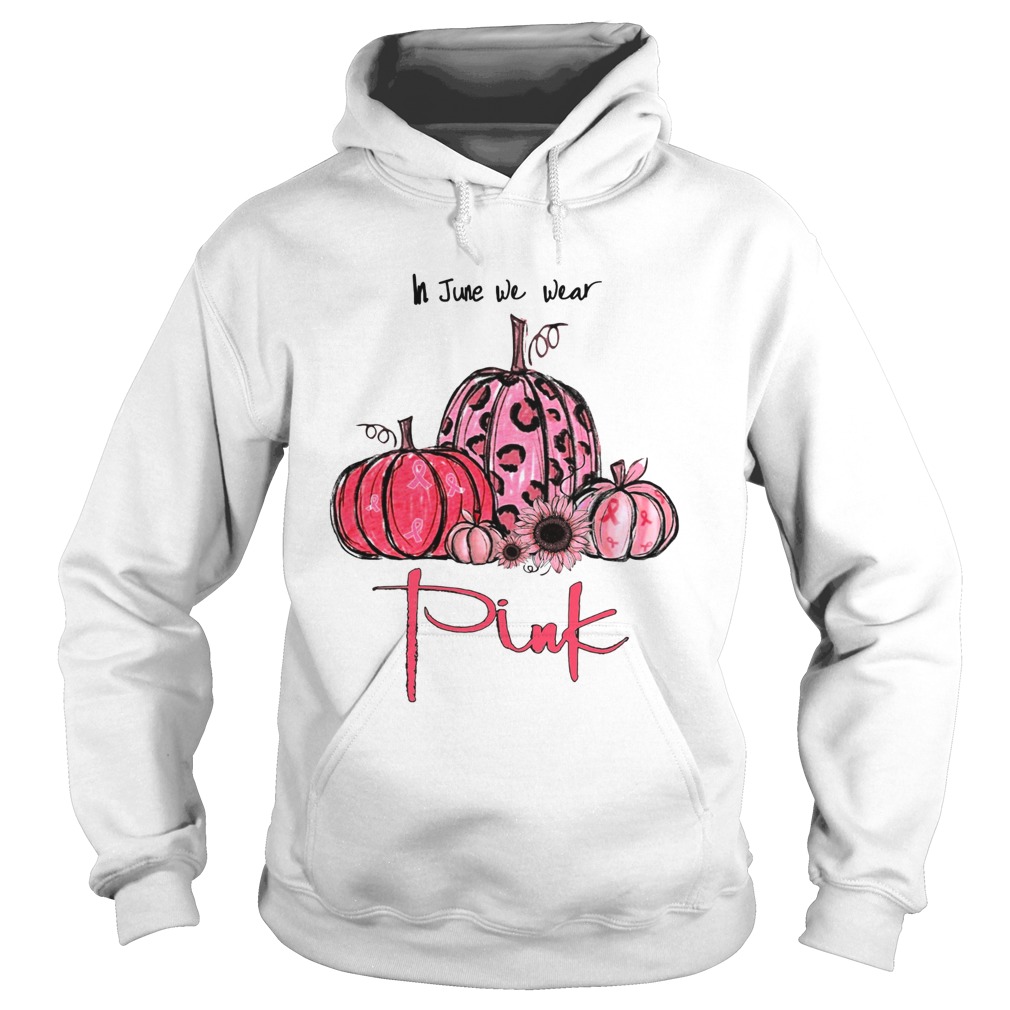 Pumpkin And Sunflower Breast Cancer Awareness In June We Wear Pink Shirt Hoodie