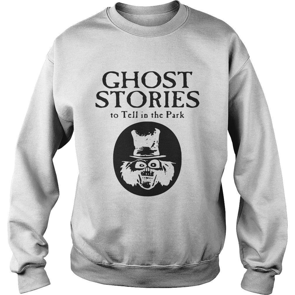 Scary stories ghost stories to Tell in the Park Sweatshirt