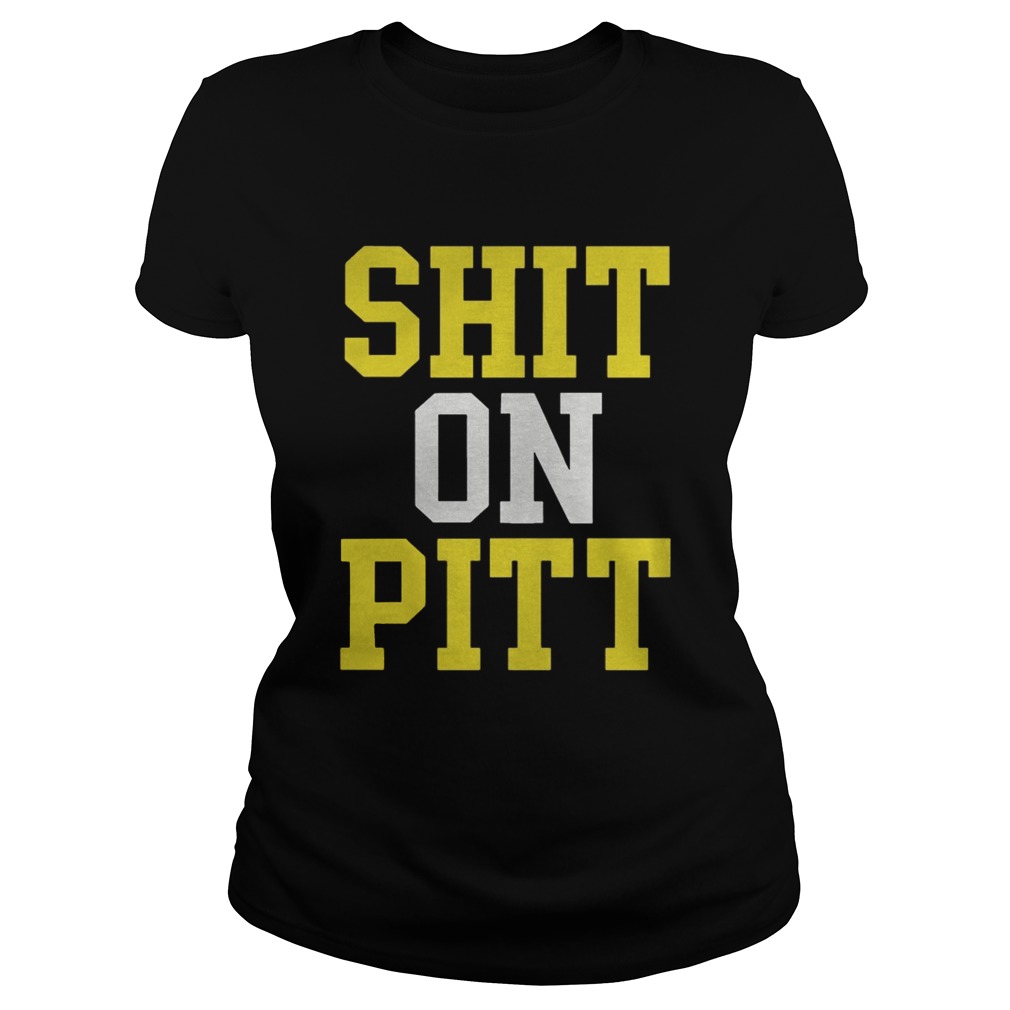 Shit On Pitt Shirt Classic Ladies
