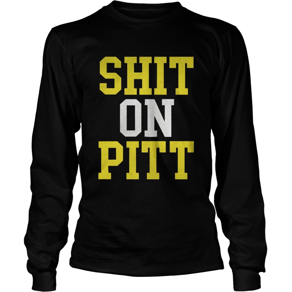 Shit On Pitt Shirt LongSleeve