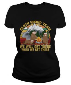 Sloth Hiking Team We Will Get There When We Get There Vintage Shirt Classic Ladies