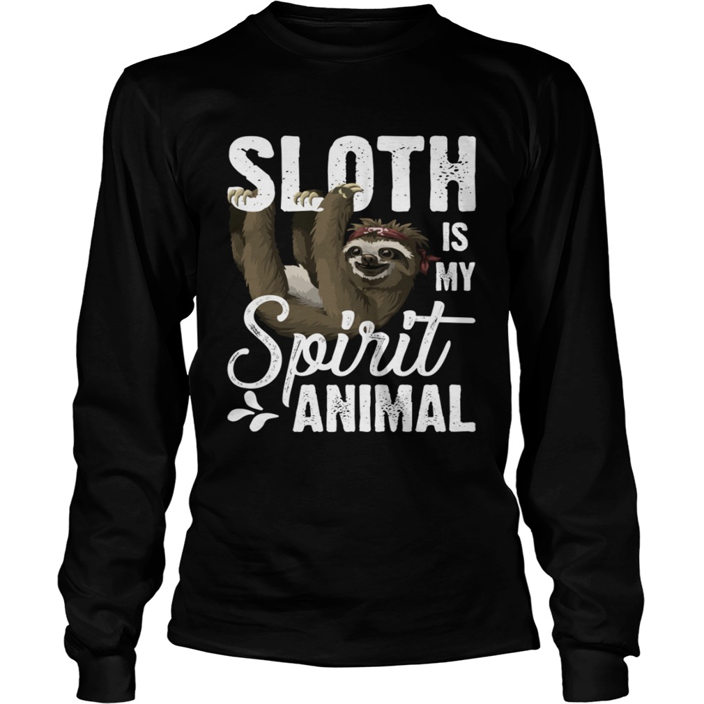 Sloth Is My Spirit Animal Funny Lazy Slow Girls Women Shirt LongSleeve