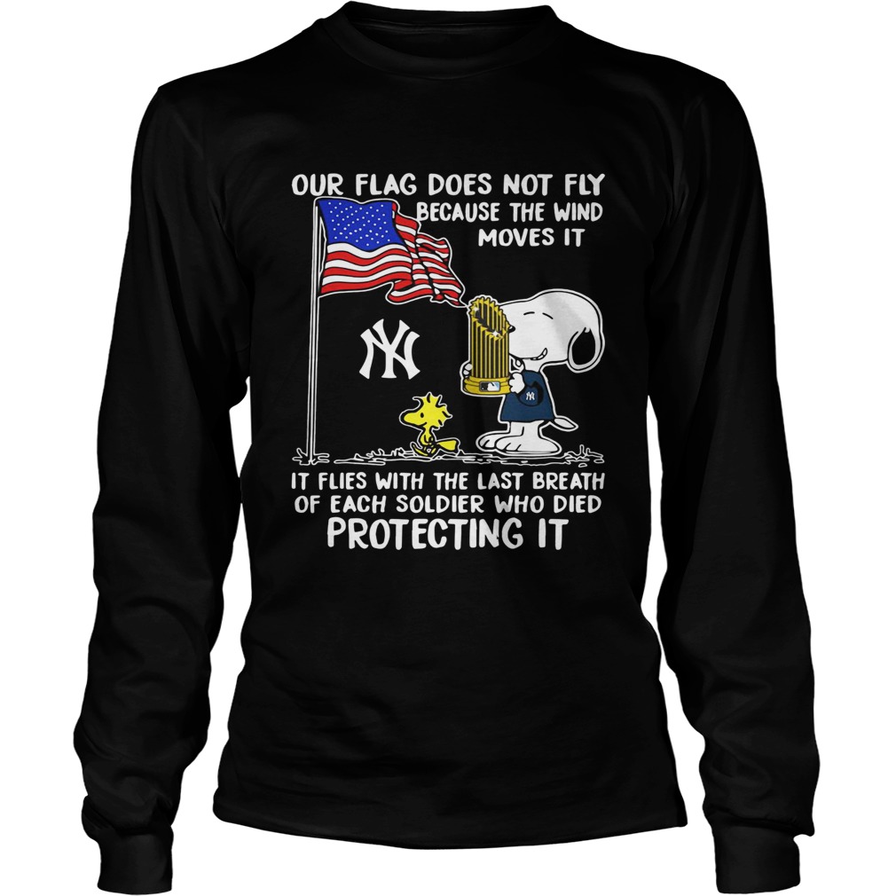 Snoopy New Yorks Yankees our flag does not fly because the wind moves it LongSleeve