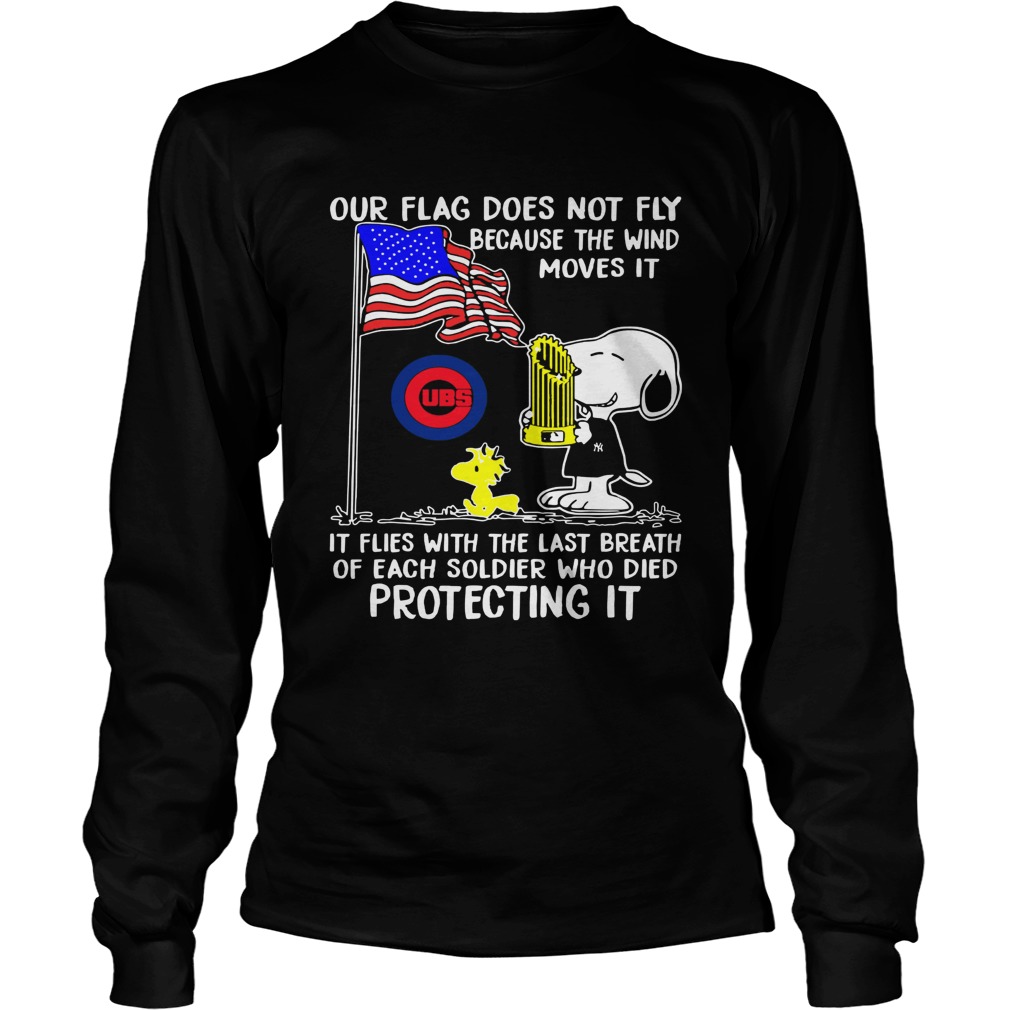 Snoopy our flag does not fly because the wind moves it Chicago CUBS LongSleeve