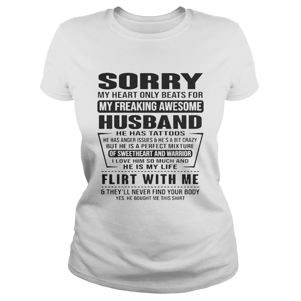 Sorry My Heart Only Beats For My Freaking Awesome Husband Flirt With Me Shirt Classic Ladies
