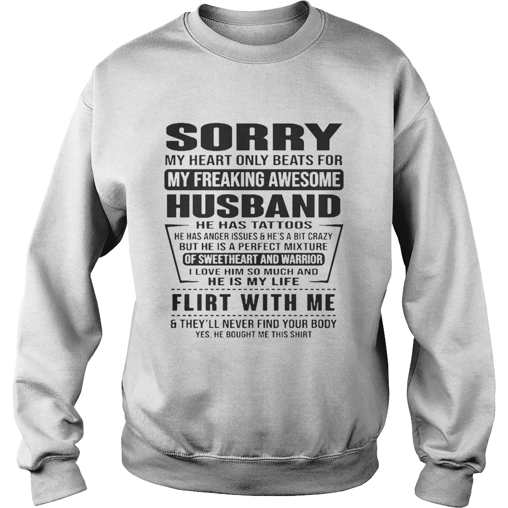 Sorry My Heart Only Beats For My Freaking Awesome Husband Flirt With Me Shirt Sweatshirt