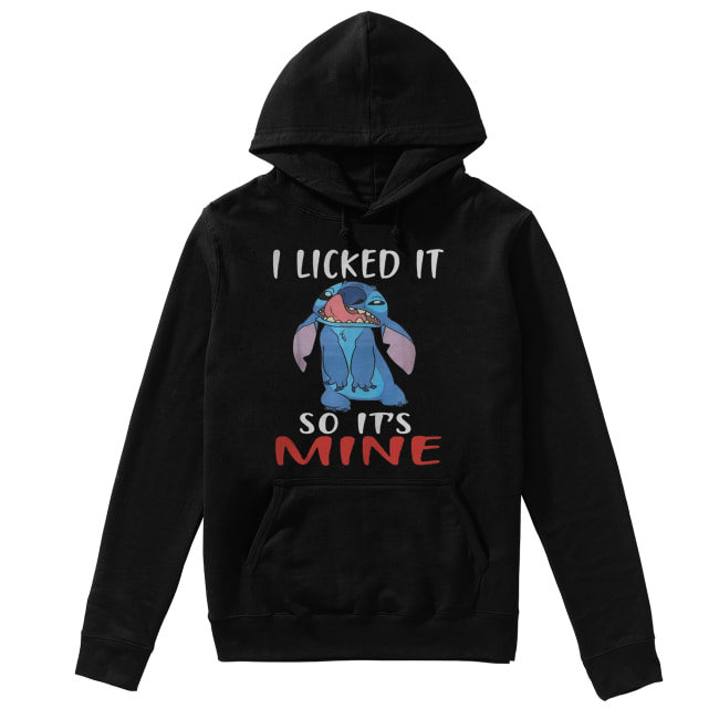 Stitch I licked it so it’s mine Unisex Hoodie