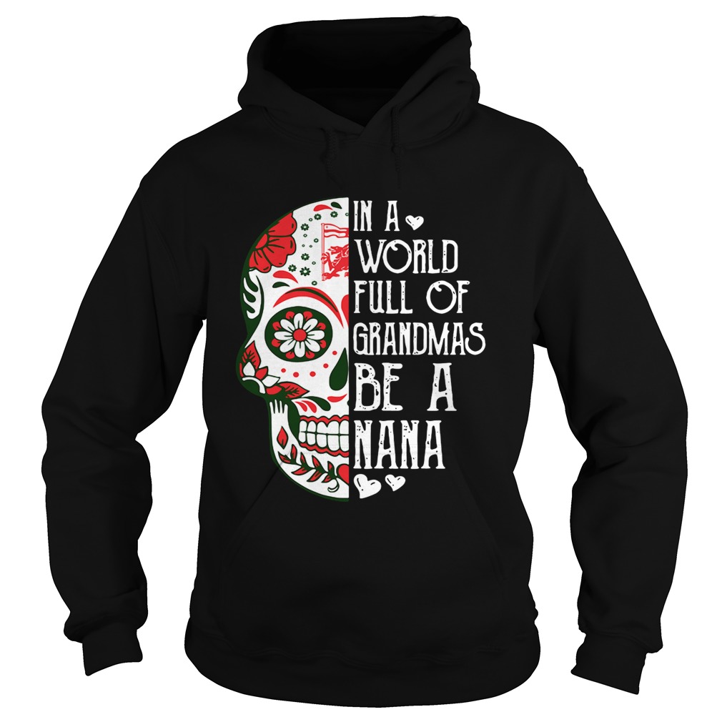 Tattoos Skull in a world full of grandmas be a Nana Hoodie