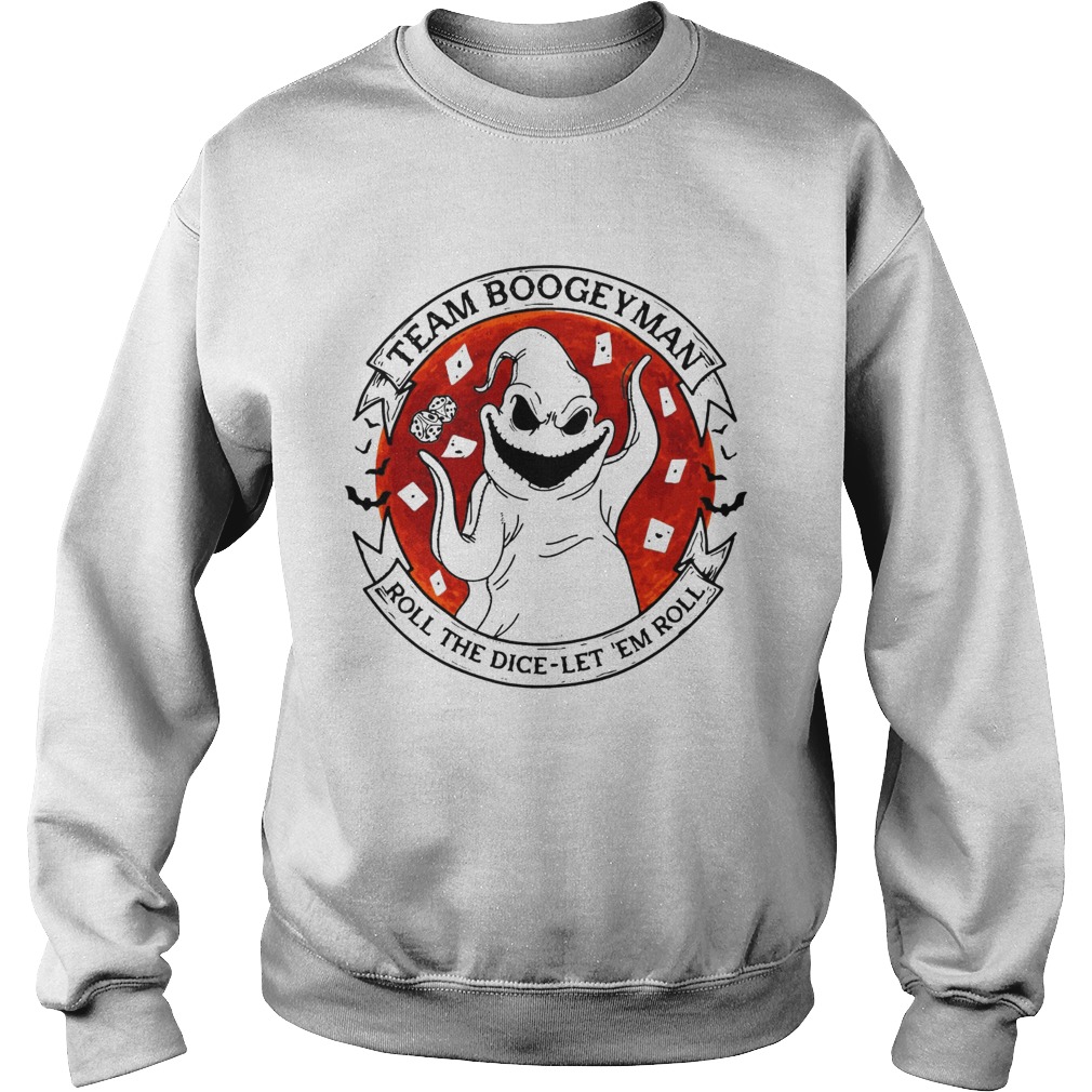 Team boogeyman roll the dice let em roll Sweatshirt