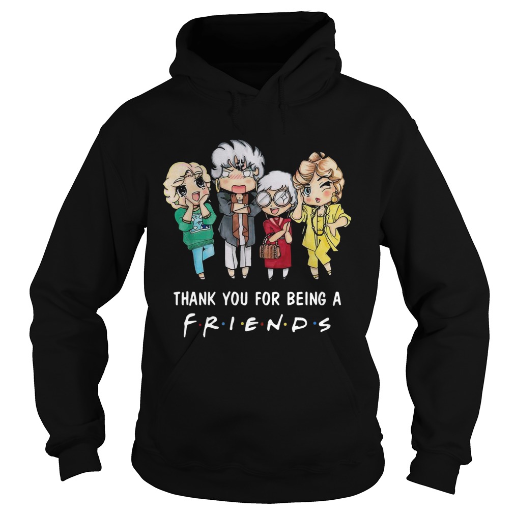 The Golden Girls thank you for being a friends Hoodie