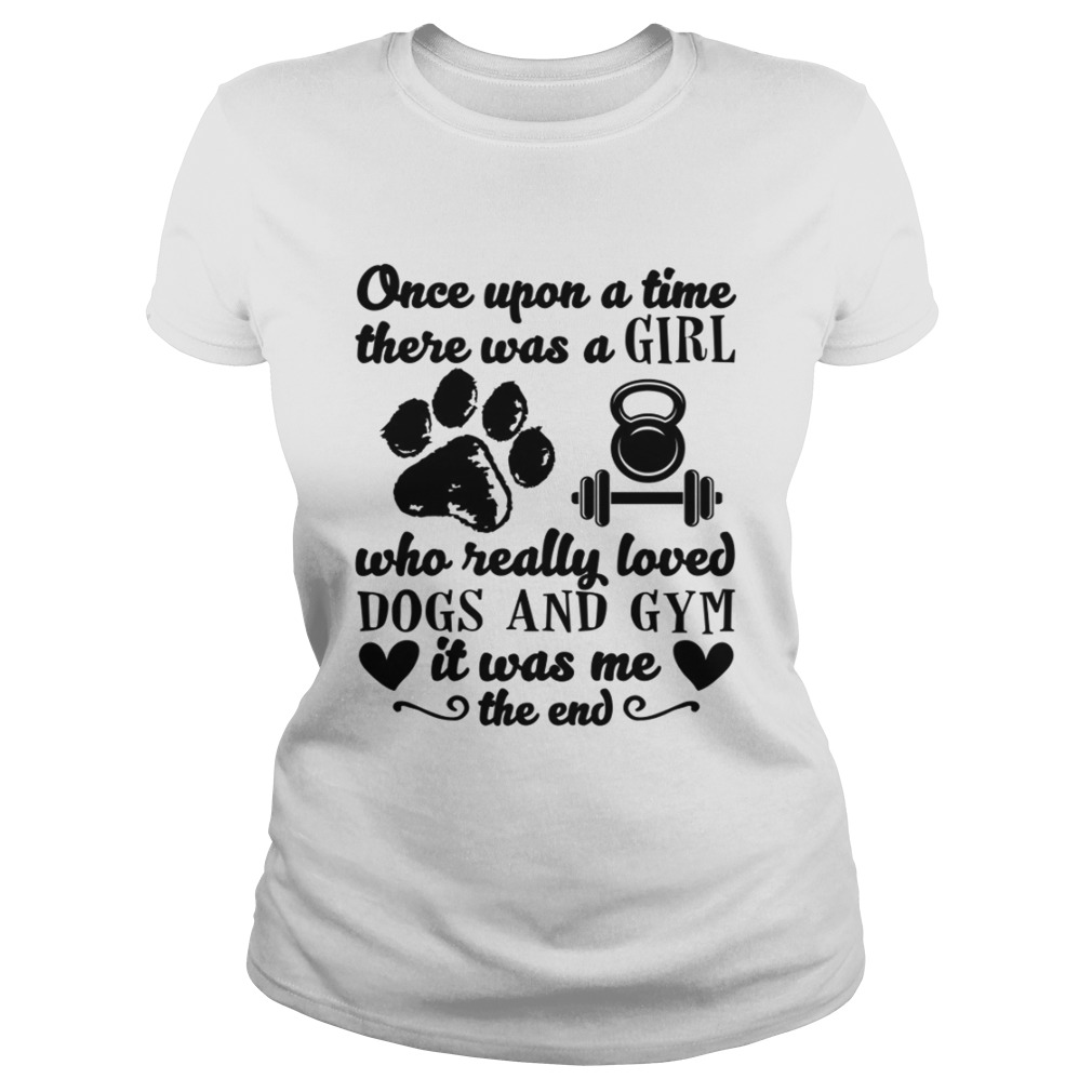 There Was A Girl Who Really Loved Dogs And Gym Funny Shirt Classic Ladies