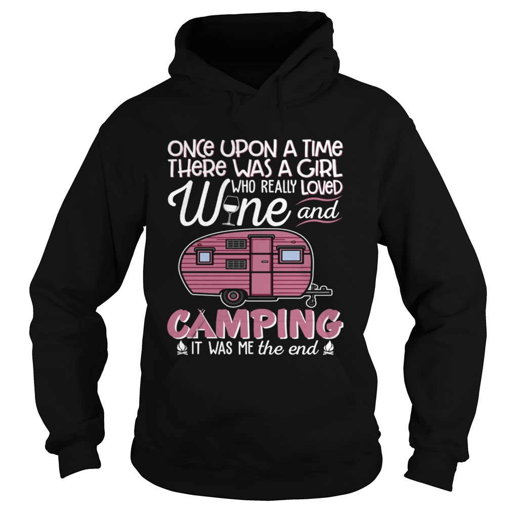 There Was A Girl Who Really Loved Wine And Camping Shirt Hoodie