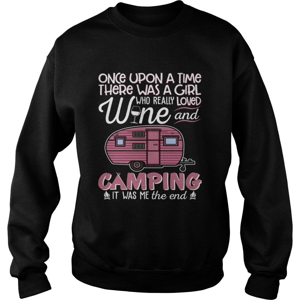 There Was A Girl Who Really Loved Wine And Camping Shirt Sweatshirt