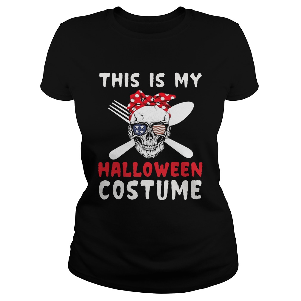 This Is My Halloween Costume Skull Flag Shirt Classic Ladies