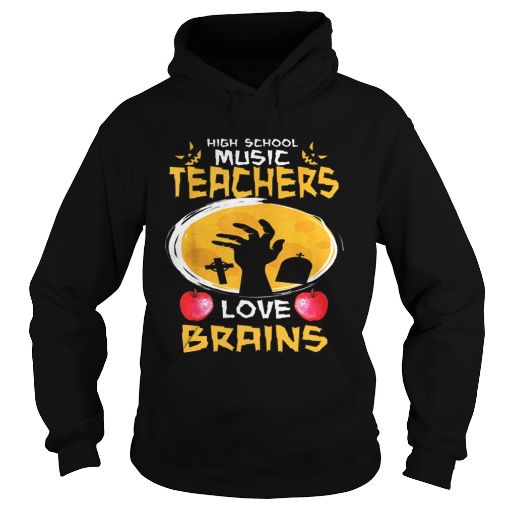 Top High School Music Teachers Love Brains Halloween Gift Hoodie