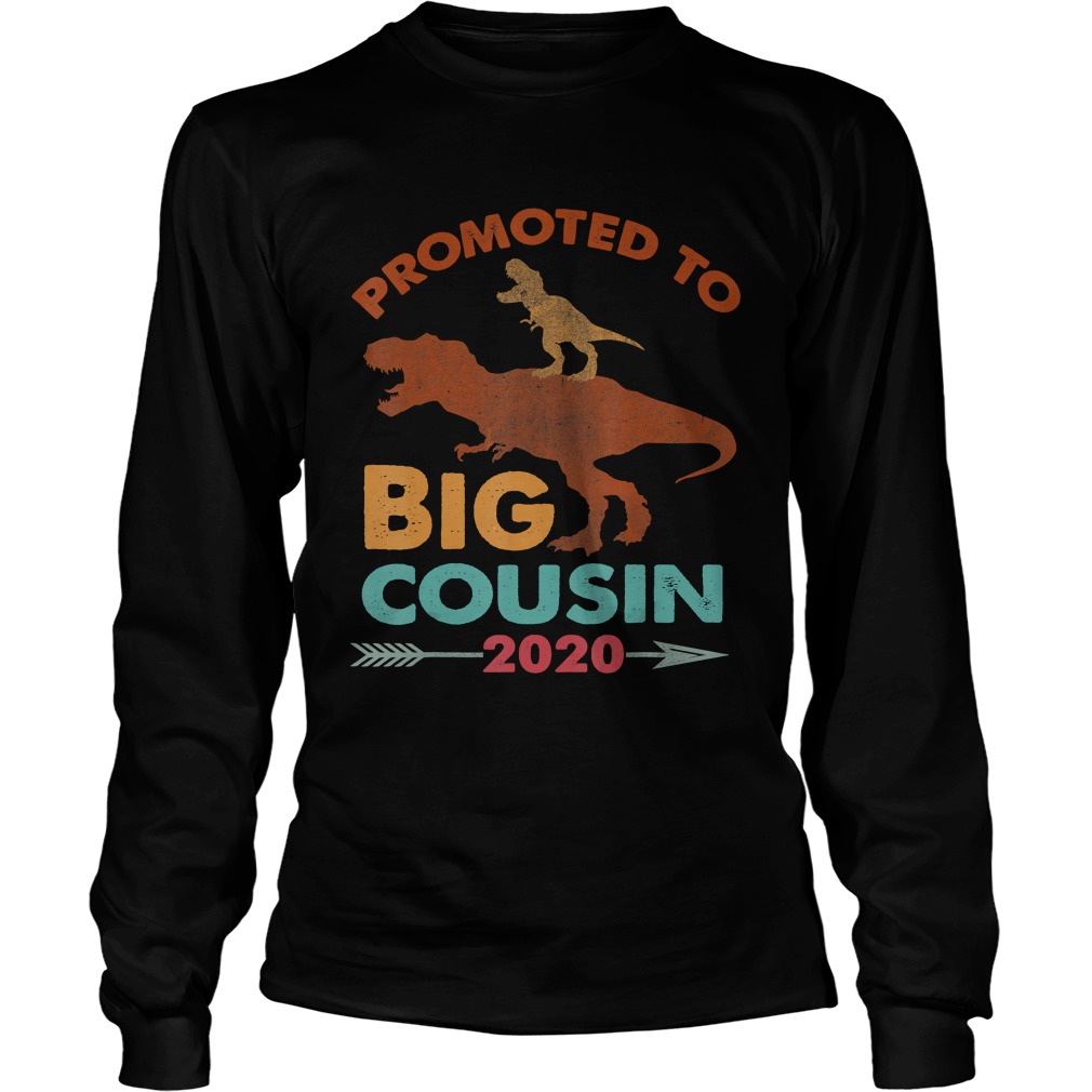 Trex Riding DinosaurVintage Promoted To Big Cousin 2020 TShirt LongSleeve