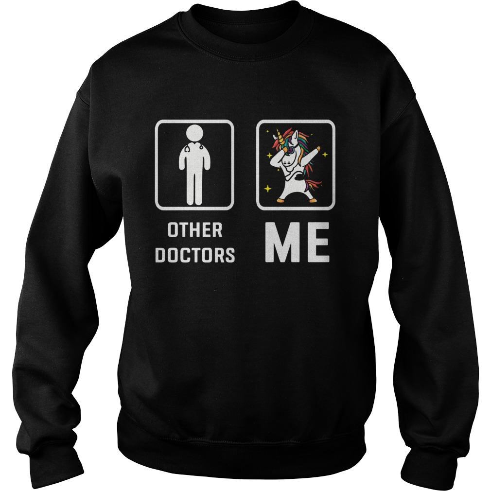 Unicorn Other Doctors Me Sweatshirt