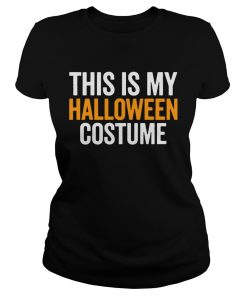 Vintage This Is My Halloween Costume Funny Retro Shirt Classic Ladies