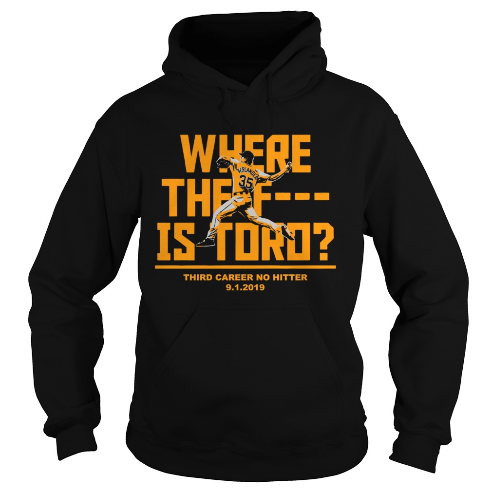 Where The F Is Toro Justin Verlander Hoodie