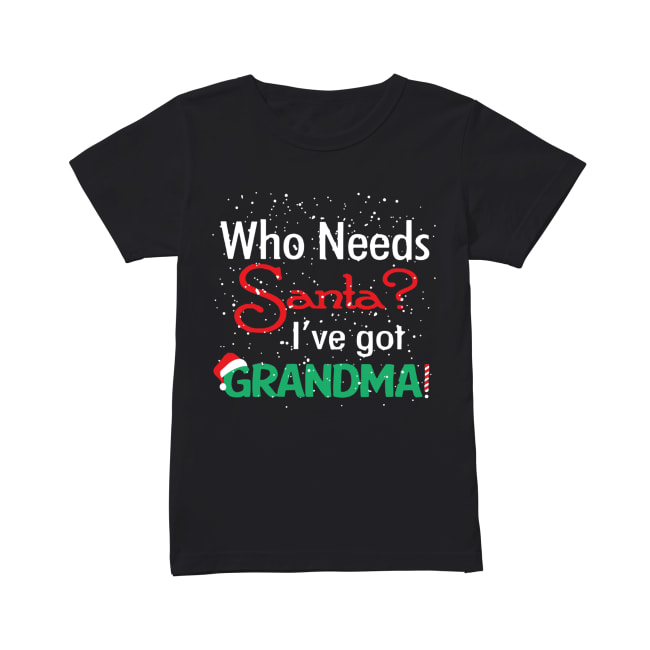 Who needs Santa I’ve got grandma Classic Women's T-shirt