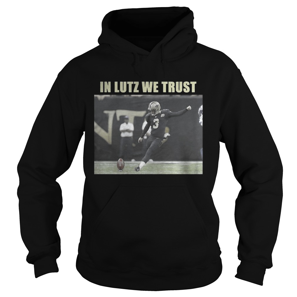 Wil Lutz Saints In Lutz We Trust Shirt Hoodie