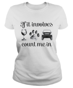 Wine Paw And Jeep If It Involves Count Me In  Classic Ladies