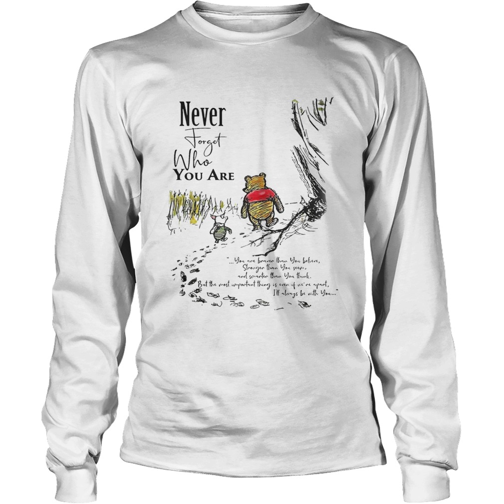 Winnie The Pooh Never Forget Who You Are Shirt LongSleeve