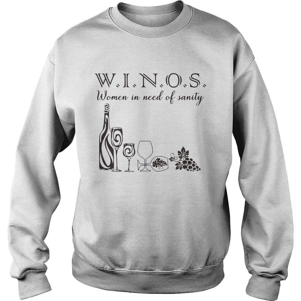 Winos women in need of sanity Sweatshirt