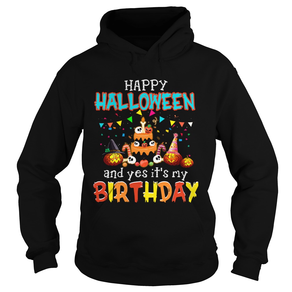 1571797143Halloween And Yes It's My Birthday Awesome T-Shirt Hoodie