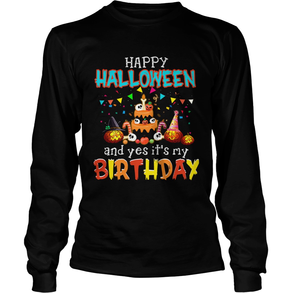 1571797143Halloween And Yes It's My Birthday Awesome T-Shirt LongSleeve
