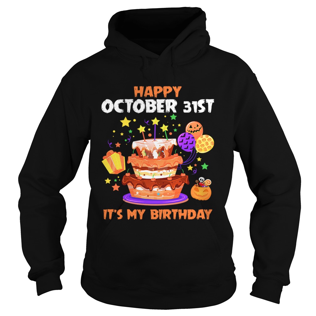 1571797304Happy October 31st It's My Birthday Halloween T-Shirt Hoodie