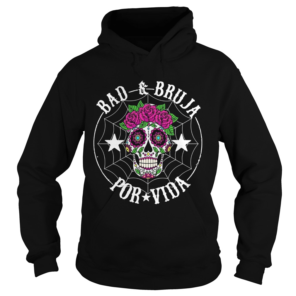 BadBruja por vida calavera camiseta Hoodie