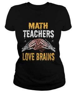 Beautiful Math Teachers Love Brains Funny Teacher Halloween Costume  Classic Ladies